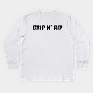 GRIP AND RIP Kids Long Sleeve T-Shirt